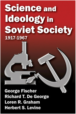 George Fischer Science and Ideology in Soviet Society: 1917-1967