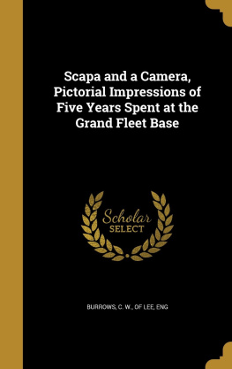 Burrows - Scapa and a Camera, Pictorial Impressions of Five Years Spent at the Grand Fleet Base