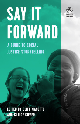 Cliff Mayotte - Say It Forward: A Guide to Social Justice Storytelling