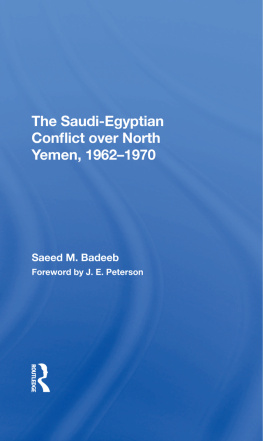 Saeed M. Badeeb - The Saudi-Egyptian Conflict Over North Yemen, 1962-1970