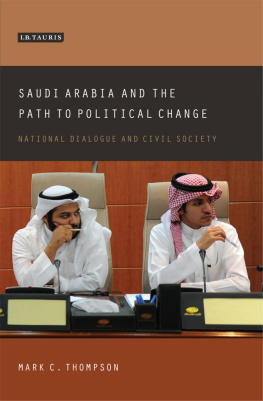Mark C. Thompson Saudi Arabia and the Path to Political Change: National Dialogue and Civil Society