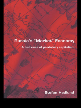 Stefan Hedlund Russias Market Economy: A Bad Case of Predatory Capitalism