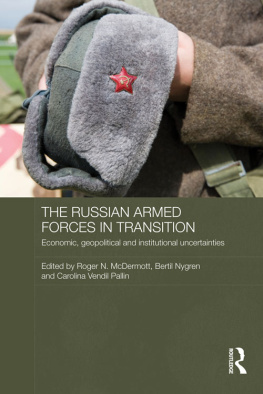 Roger N. McDermott The Russian Armed Forces in Transition: Economic, Geopolitical and Institutional Uncertainties