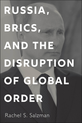 Rachel S. Salzman Russia, Brics, and the Disruption of Global Order