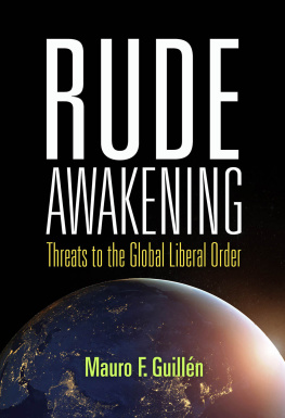 Mauro F. Guillén - Rude Awakening: Threats to the Global Liberal Order