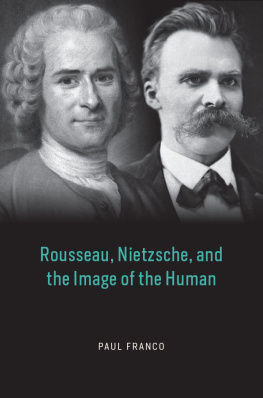 Paul Franco - Rousseau, Nietzsche, and the Image of the Human