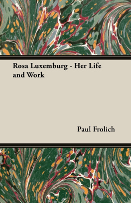 Paul Frolich - Rosa Luxemburg - Her Life and Work