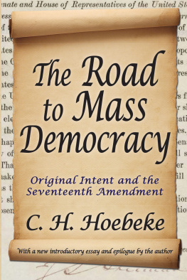 C. Hoebeke - The Road to Mass Democracy: Original Intent and the Seventeenth Amendment