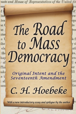 C. Hoebeke The Road to Mass Democracy: Original Intent and the Seventeenth Amendment