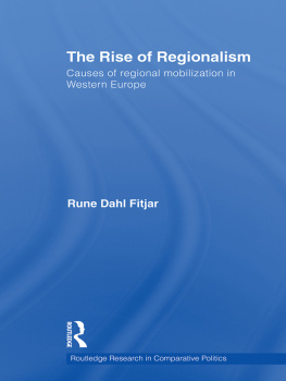 Rune Dahl-Fitjar - The Rise of Regionalism: Causes of Regional Mobilization in Western Europe