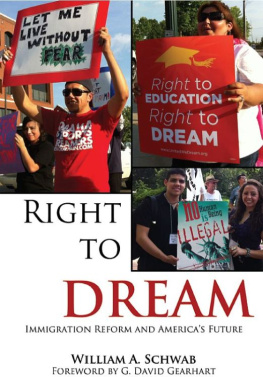 William A. Schwab - Right to DREAM: Immigration Reform and America’s Future