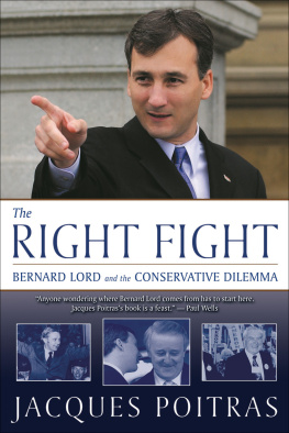 Jacques Poitras - The Right Fight: Bernard Lord and the Conservative Dilemma