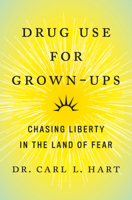 Dr. Carl L. Hart - Drug Use for Grown-Ups : Chasing Liberty in the Land of Fear