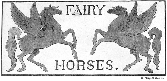 CHAPTER I Fairy Horses INTRODUCTORY F AMILIAR as we have all been from - photo 4