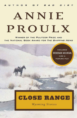 Annie Proulx - Close Range: Wyoming Stories