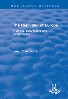 José I. Torreblanca - The Reuniting of Europe: Promises, Negotiations and Compromises