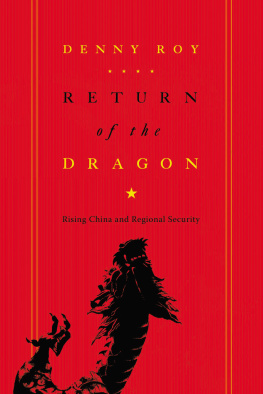 Denny Roy - Return of the Dragon: Rising China and Regional Security