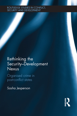 Sasha Jesperson Rethinking the Security-Development Nexus: Organised Crime in Post-Conflict States