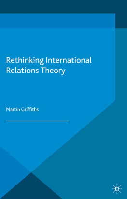 Martin Griffiths - Rethinking International Relations Theory