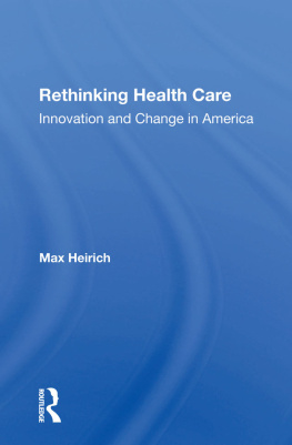 Max Heirich - Rethinking Health Care: Innovation and Change in America