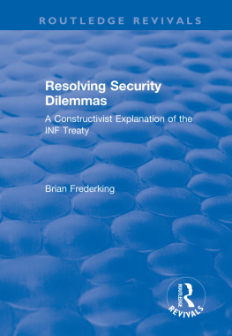 Brian Frederking - Resolving Security Dilemmas: A Constructivist Explanation of the INF Treaty