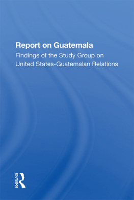 The Johns Hopkins Foreign Policy Institute School Of - Report on Guatemala: Findings of the Study Group on United States-Guatemalan Relations