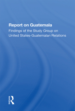 The Johns Hopkins Foreign Policy Institute School Of Report on Guatemala: Findings of the Study Group on United States-Guatemalan Relations