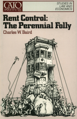 Charles Washington Baird - Rent Control: The Perennial Folly