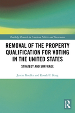 Justin Moeller - Removal of the Property Qualification for Voting in the United States: Strategy and Suffrage