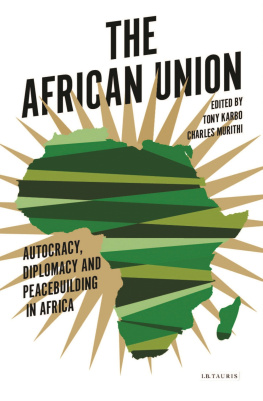 Tony Karbo - The African Union: Autocracy, Diplomacy and Peacebuilding in Africa