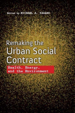 Michael A. Pagano Remaking the Urban Social Contract: Health, Energy, and the Environment