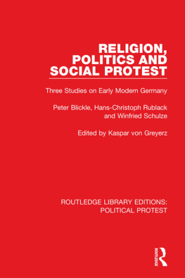 Peter Blickle Religion, Politics and Social Protest: Three Studies on Early Modern Germany