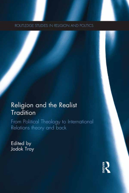 Jodok Troy Religion and the Realist Tradition: From Political Theology to International Relations Theory and Back