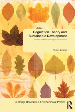 Corinne Gendron - Regulation Theory and Sustainable Development: Business Leaders and Ecological Modernization