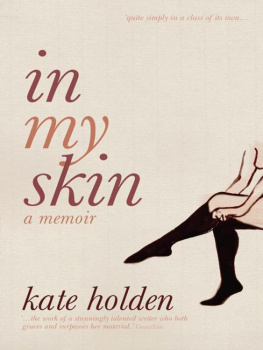 Kate Holden - In My Skin: A memoir