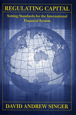 David Andrew Singer - Regulating Capital: Setting Standards for the International Financial System