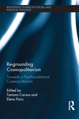 Tamara Caraus - Re-Grounding Cosmopolitanism: Towards a Post-Foundational Cosmopolitanism