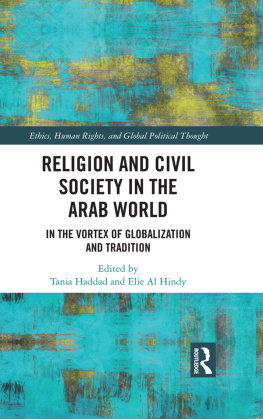 Tania Haddad Religion and Civil Society in the Arab World: In the Vortex of Globalization and Tradition