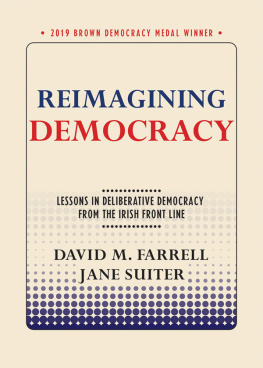 David M. Farrell - Reimagining Democracy: Lessons in Deliberative Democracy From the Irish Front Line