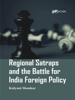 Kalyani Shankar - Regional Satraps and the Battle for India Foreign Policy