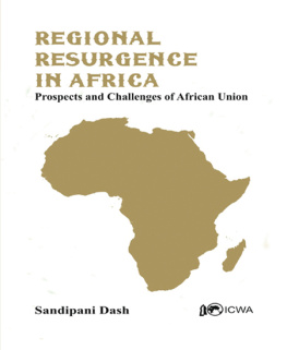 Sandipani Dash Regional Resurgence in Africa: Prospects and Challenges of African Union