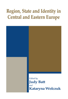 Judy Batt Region, State and Identity in Central and Eastern Europe