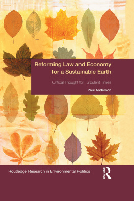 Paul Anderson - Reforming Law and Economy for a Sustainable Earth: Critical Thought for Turbulent Times