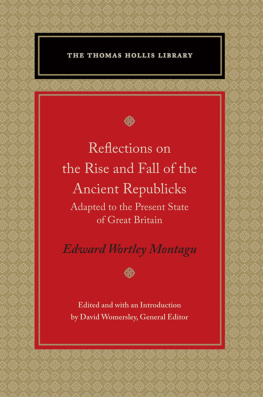 Edward Wortley Montagu - Reflections on the Rise and Fall of the Ancient Republicks
