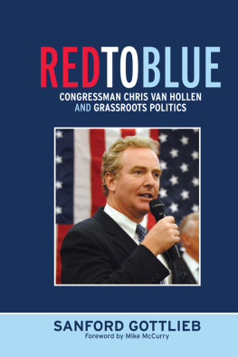 Sanford Gottlieb - Red to Blue: Congressman Chris Van Hollen and Grassroots Politics