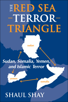 Shaul Shay - The Red Sea Terror Triangle: Sudan, Somalia, Yemen, and Islamic Terror