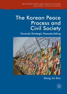 Dong Jin Kim - The Korean Peace Process and Civil Society: Towards Strategic Peacebuilding