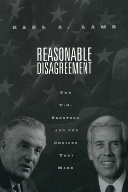 Karl A. Lamb - Reasonable Disagreement: Two U.S. Senators and the Choices They Make