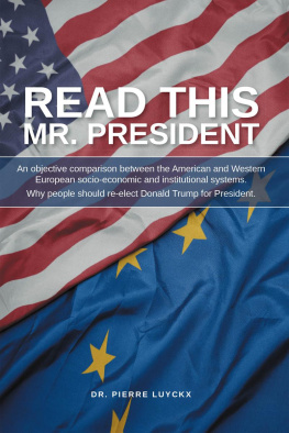 Pierre Luyckx - Read This Mr. President: An Objective Comparison Between the American and Western European Socioeconomic and Institutional Systems