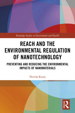 Nertila Kuraj - Reach and the Environmental Regulation of Nanotechnology: Preventing and Reducing the Environmental Impacts of Nanomaterials